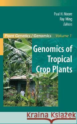 Genomics of Tropical Crop Plants Ray Ming 9780387712185 Springer