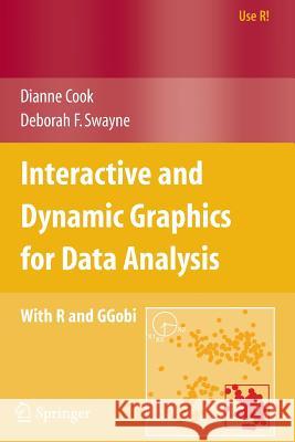 Interactive and Dynamic Graphics for Data Analysis: With R and GGobi Cook, Dianne 9780387717616 Springer