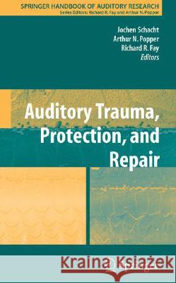 Auditory Trauma, Protection, and Repair Arthur N. Popper Richard R. Fay 9780387725604 Springer