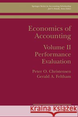 Economics of Accounting: Performance Evaluation Christensen, Peter Ove 9780387745770 Springer
