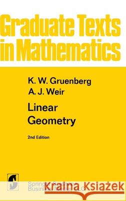 Linear Geometry Karl W. Gruenberg K. W. Gruenberg A. J. Weir 9780387902272 Springer