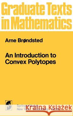 An Introduction to Convex Polytopes Arne Brndsted Arne Brondsted 9780387907222 Springer