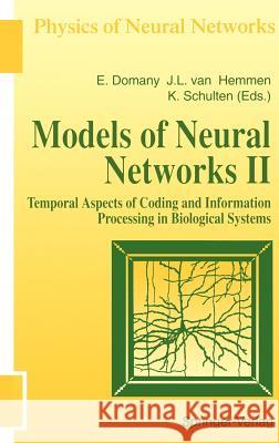 Models of Neural Networks: Temporal Aspects of Coding and Information Processing in Biological Systems Domany, Eytan 9780387943626 Springer
