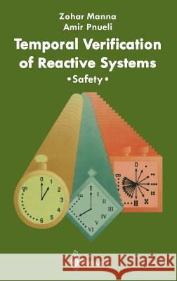 Temporal Verification of Reactive Systems: Safety Manna, Zohar 9780387944593 Springer