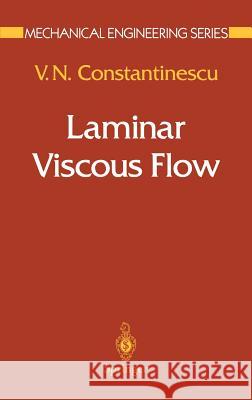 Laminar Viscous Flow Virgiliu Niculae Constantinescu V. N. Constantinescu 9780387945286 Springer