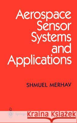 Aerospace Sensor Systems and Applications S. Merhav Shmuel Merhav Merhav 9780387946054 Springer