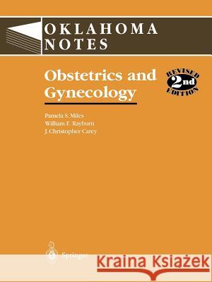 Obstetrics and Gynecology Pamela S. Miles W. F. Rayburn Oklahoma Notes 9780387946320 Springer