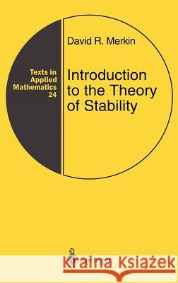 Introduction to the Theory of Stability David R. Merkin F. F. Afagh A. L. Smirnov 9780387947617 Springer