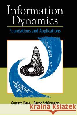 Information Dynamics: Foundations and Applications Deco, Gustavo 9780387950471 Springer
