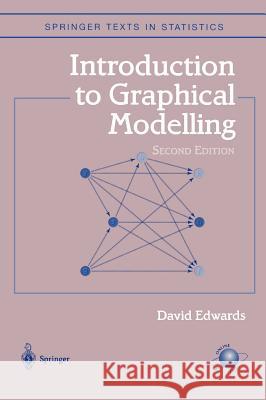 Introduction to Graphical Modelling D. Edwards David Edwards 9780387950549 Springer