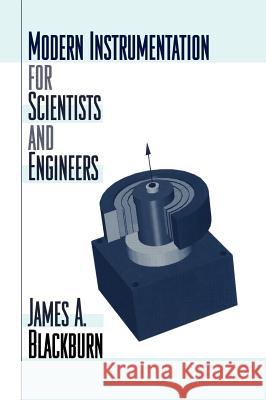 Modern Instrumentation for Scientists and Engineers James A. Blackburn 9780387950563 Springer