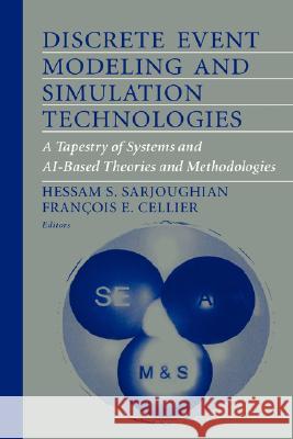 Discrete Event Modeling and Simulation Technologies: A Tapestry of Systems and Ai-Based Theories and Methodologies Sarjoughian, Hessam S. 9780387950655 Springer