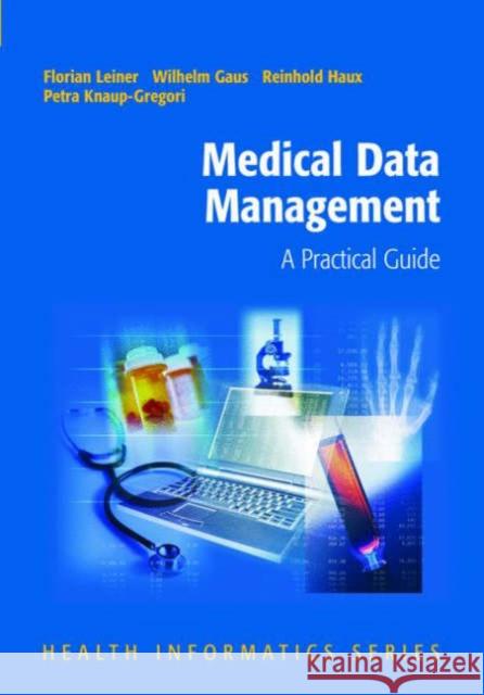 Medical Data Management: A Practical Guide Wagner, G. 9780387951591 Springer