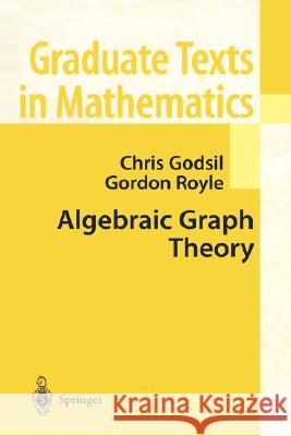 Algebraic Graph Theory Chris D. Godsil C. D. Godsil Gordon Royle 9780387952208 Springer