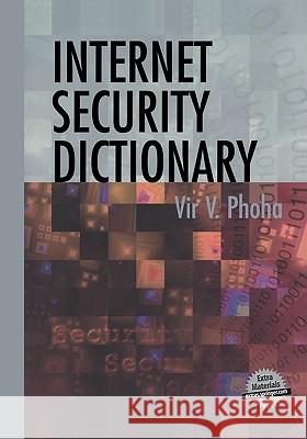 Internet Security Dictionary Vir V. Phoha 9780387952611 Springer
