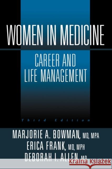 Women in Medicine: Career and Life Management Bowman, Marjorie A. 9780387953090 Springer