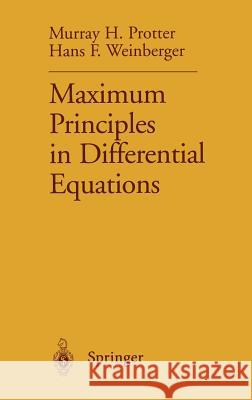Maximum Principles in Differential Equations Murray H. Protter Hans F. Weinberger 9780387960685 Springer