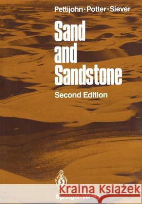 Sand and Sandstone F. J. Pettijohn P. E. Potter Ray Siever 9780387963501 Springer