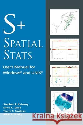S+spatialstats: User's Manual for Windows(r) and Unix(r) Kaluzny, Stephen P. 9780387982267 Springer