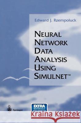 Neural Network Data Analysis Using Simulnet(tm) [With CDROM] Rzempoluck, Edward J. 9780387982557 Springer