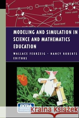 Modeling and Simulation in Science and Mathematics Education Wallace Feurzeig Nancy Roberts Wallace Feurzeig 9780387983165 Springer