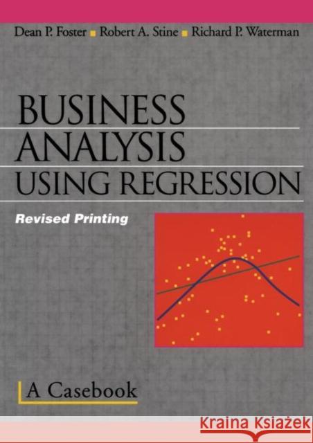 Business Analysis Using Regression: A Casebook Stine, Robert A. 9780387983561 Springer