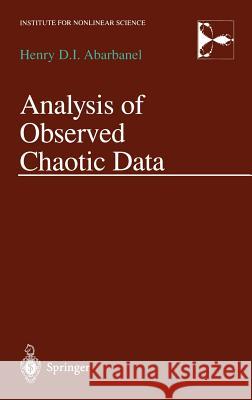 Analysis of Observed Chaotic Data Henry D. I. Abarbanel M. E. Gilpin M. Rotenberg 9780387983721 Springer