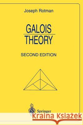 Galois Theory Joseph Rotman J. Rotman 9780387985411 Springer