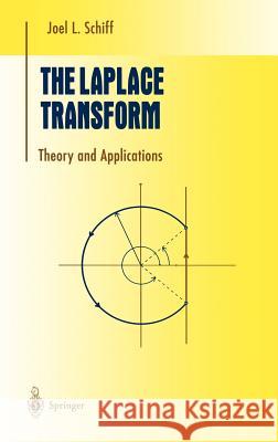The Laplace Transform: Theory and Applications Schiff, Joel L. 9780387986982 Springer