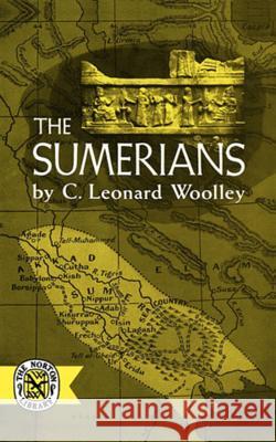 The Sumerians C. Leonard Woolley 9780393002928 W. W. Norton & Company