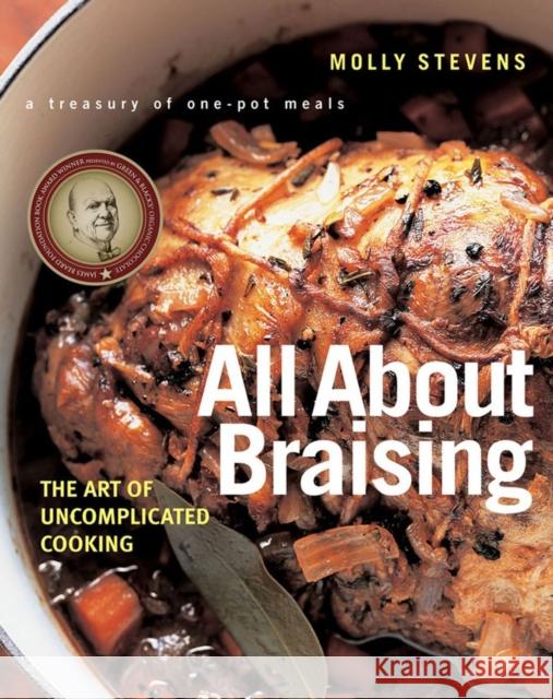 All about Braising: The Art of Uncomplicated Cooking Stevens, Molly 9780393052305 W. W. Norton & Company