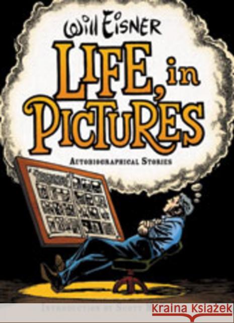 Life, in Pictures: Autobiographical Stories Eisner, Will 9780393061079 W. W. Norton & Company