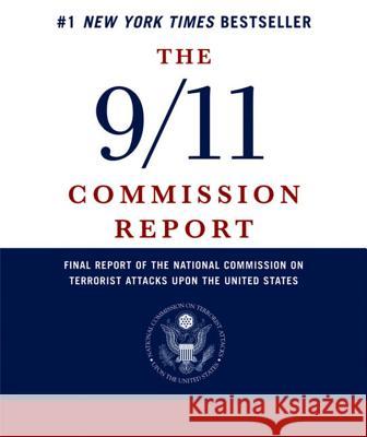 The 9/11 Commission Report: Final Report of the National Commission on Terrorist Attacks Upon the United States - audiobook National Commission on Terrorist Attacks 9780393106831 W. W. Norton & Company