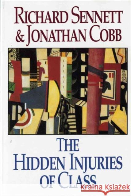 The Hidden Injuries of Class Richard Sennett Jonathan Cobb 9780393310856 W. W. Norton & Company