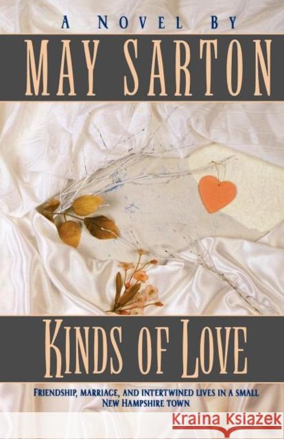 Kinds of Love Sarton, May 9780393311013 W. W. Norton & Company
