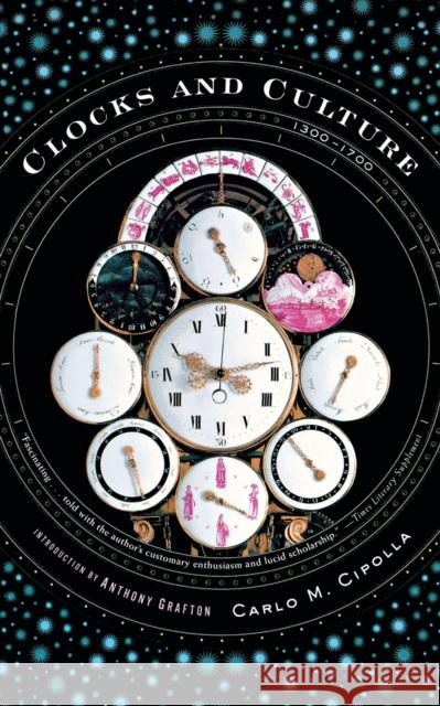 Clocks and Culture 1300-1700 Carlo M. Cipolla 9780393324433 W. W. Norton & Company