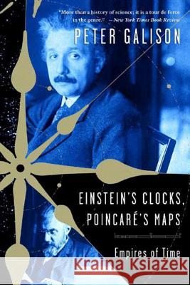 Einstein's Clocks, Poincare's Maps: Empires of Time Galison, Peter 9780393326048 W. W. Norton & Company