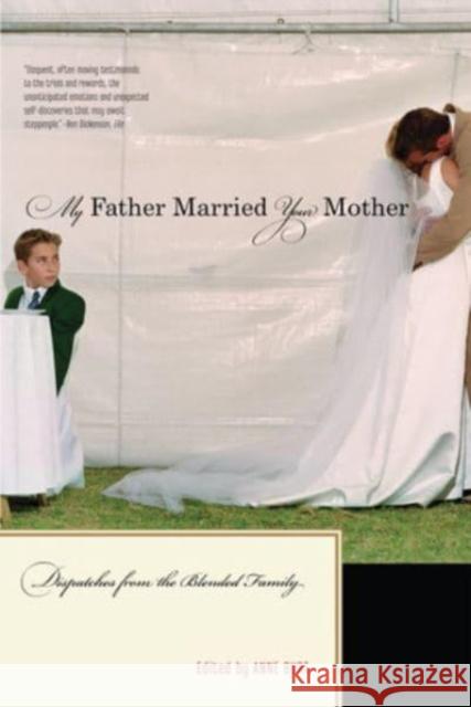 My Father Married Your Mother: Dispatches from the Blended Family Anne Burt 9780393329834 W. W. Norton & Company