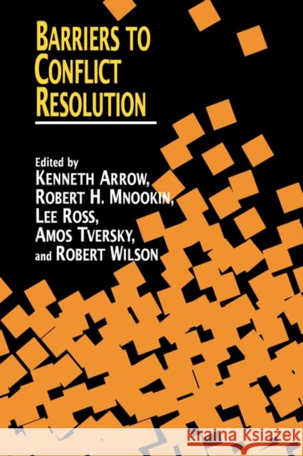 Barriers to Conflict Resolution Kenneth Arrow Robert H. Mnookin Amos Tversky 9780393331769 W. W. Norton & Company