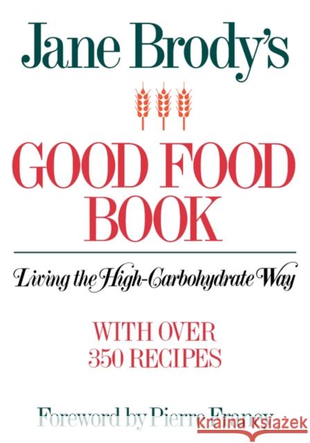 Jane Brody's Good Food Book: Living the High-Carbohydrate Way Brody, Jane 9780393331882 W. W. Norton & Company