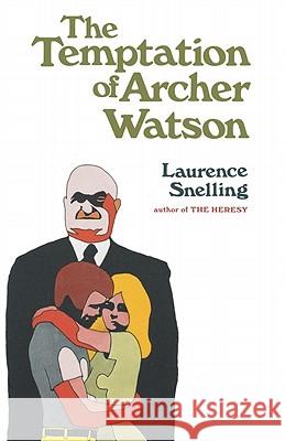 The Temptation of Archer Watson Laurence Snelling 9780393335941 W. W. Norton & Company