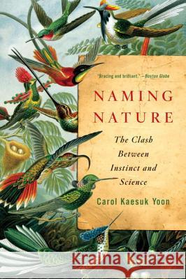 Naming Nature: The Clash Between Instinct and Science Carol Yoon 9780393338713 0