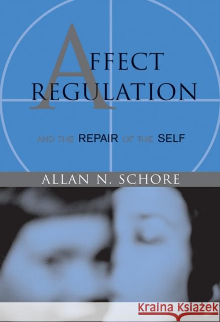 Affect Regulation & the Repair of Self Schore, Allan N. 9780393704075 0