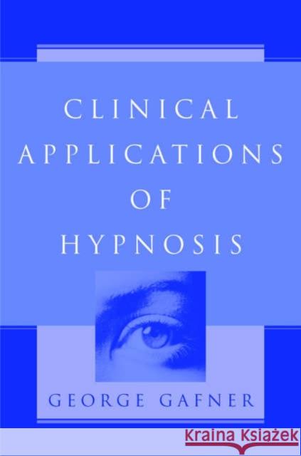 Clinical Applications of Hypnosis George Gafner 9780393704440 W. W. Norton & Company