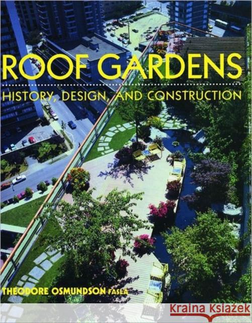 Roof Gardens: History, Design, and Construction Osmundson, Theodore H. 9780393730128 W. W. Norton & Company