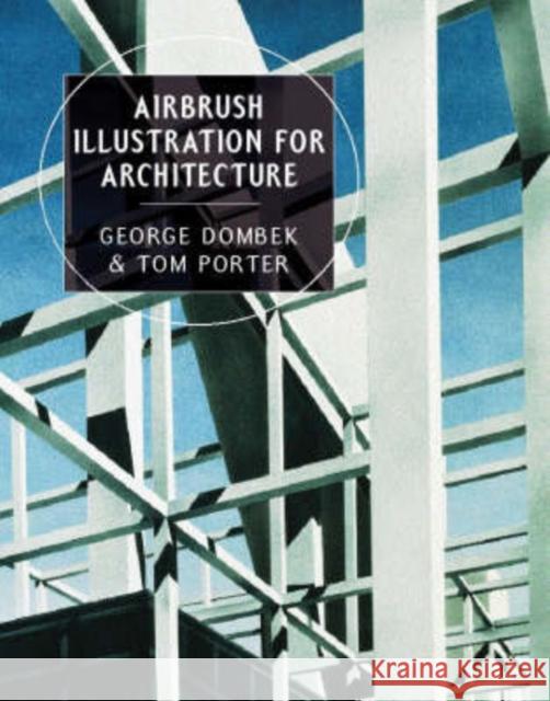 Airbrush Illustration for Architecture George Dombek Tom Porter 9780393730227 W. W. Norton & Company