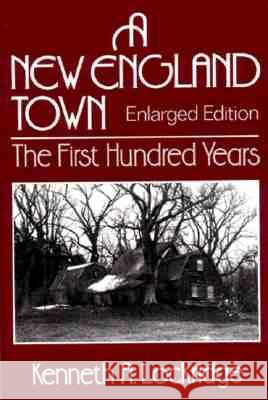 A New England Town: The First Hundred Years Kenneth A. Lockridge 9780393954593 W. W. Norton & Company