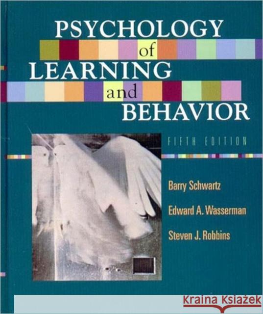 Psychology of Learning and Behavior Barry Schwartz Steven J. Robbins Ed D. Wasserman 9780393975918 W. W. Norton & Company