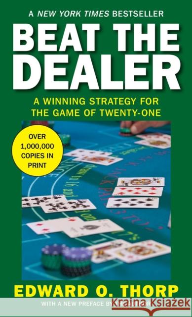 Beat the Dealer: A Winning Strategy for the Game of Twenty-One Thorp, Edward O. 9780394703107 Vintage Books USA