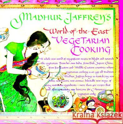 Madhur Jaffrey's World-Of-The-East Vegetarian Cooking Madhur Jaffrey 9780394748672 Alfred A. Knopf